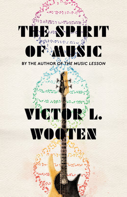 The Spirit of Music: The Lesson Continues by Victor L. Wooten