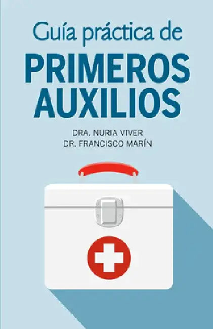 Guía Práctica de Primeros Auxilios / Practical First Aid Guide by Nuria Viver