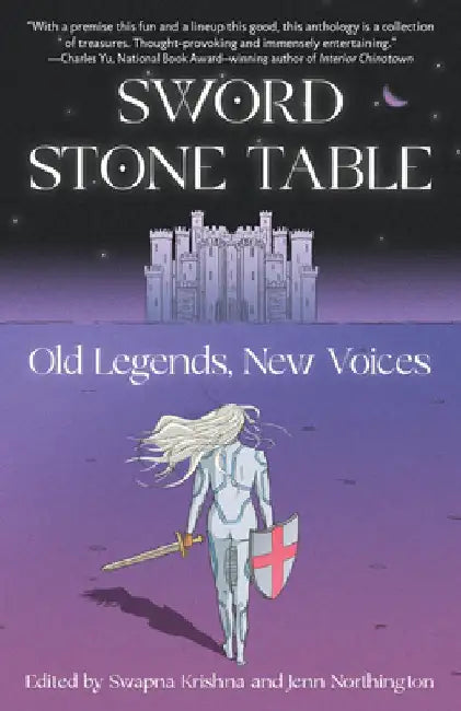Sword Stone Table: Old Legends, New Voices by Swapna Krishna