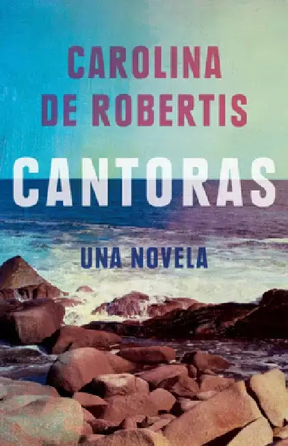 Cantoras (Spanish Edition) by Carolina de Robertis