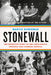 Stonewall: The Definitive Story of the Lgbtq Rights Uprising That Changed America by Martin Duberman