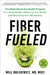 Fiber Fueled: The Plant-Based Gut Health Program for Losing Weight, Restoring Your Health, and Optimizing Your Microbiome by Will Bulsiewicz