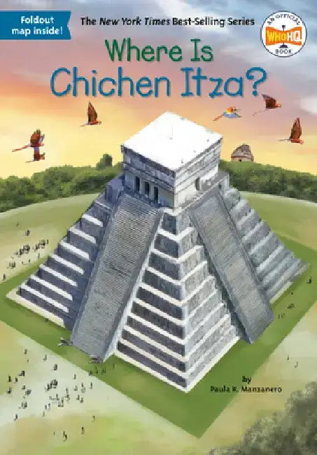 Where Is Chichen Itza? by Paula K. Manzanero