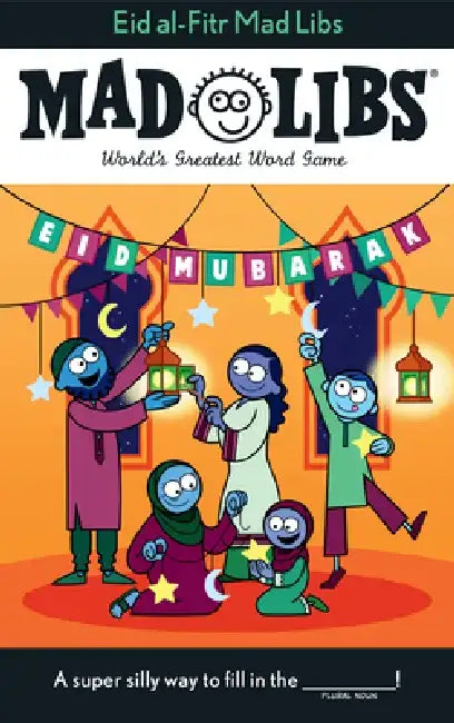 Eid Al-Fitr Mad Libs by Saadia Faruqi