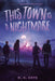 This Town Is a Nightmare by M. K. Krys