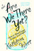 Are We There Yet? by Kathleen West