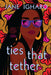 Ties That Tether by Jane Igharo