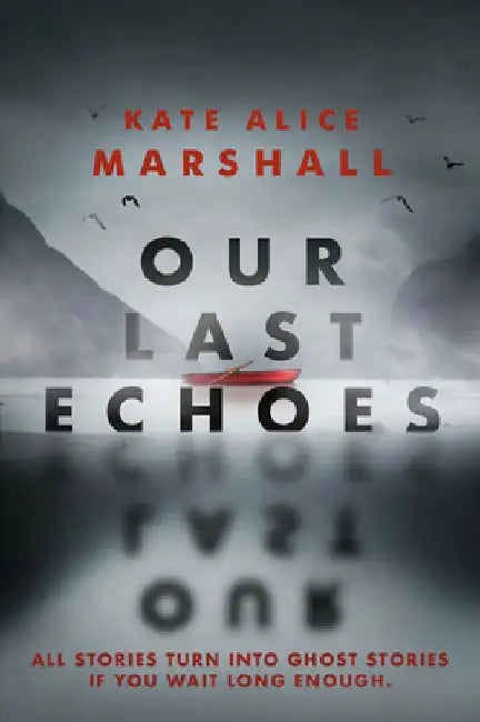 Our Last Echoes by Kate Alice Marshall
