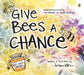 Give Bees a Chance by Bethany Barton