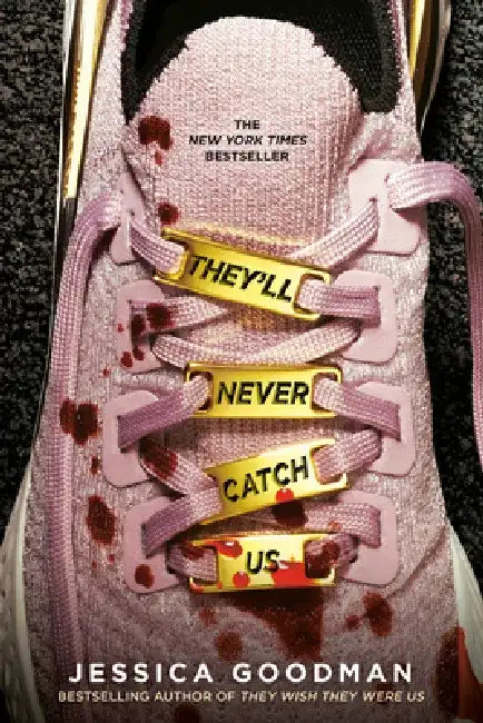 They'll Never Catch Us by Jessica Goodman