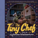 The Tiny Chef: And Da Nighttime Bladventure by Rachel Larsen