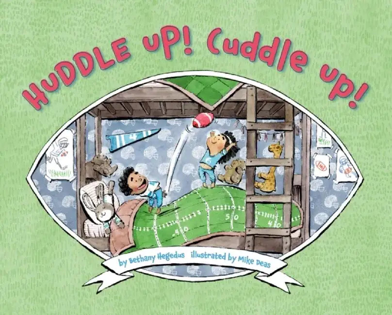 Huddle Up! Cuddle Up! by Bethany Hegedus