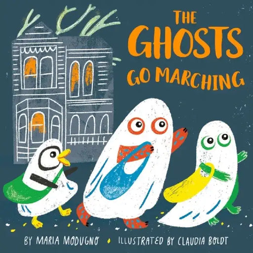 The Ghosts Go Marching by Claudia H. Boldt