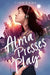 Alma Presses Play by Tina Cane