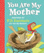 You Are My Mother: Inspired by P.D. Eastman's Are You My Mother? by P. D. Eastman