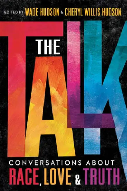 The Talk: Conversations about Race, Love & Truth by Wade Hudson