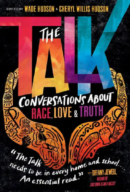 The Talk: Conversations about Race, Love & Truth by Wade Hudson
