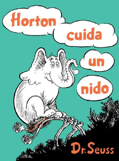 Horton Cuida Un Nido (Horton Hatches the Egg Spanish Edition) by Dr Seuss