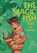 The Magic Fish by Trung Le Nguyen