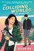 Colliding Worlds by Ellen Oh