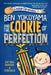 Ben Yokoyama and the Cookie of Perfection by Matthew Swanson