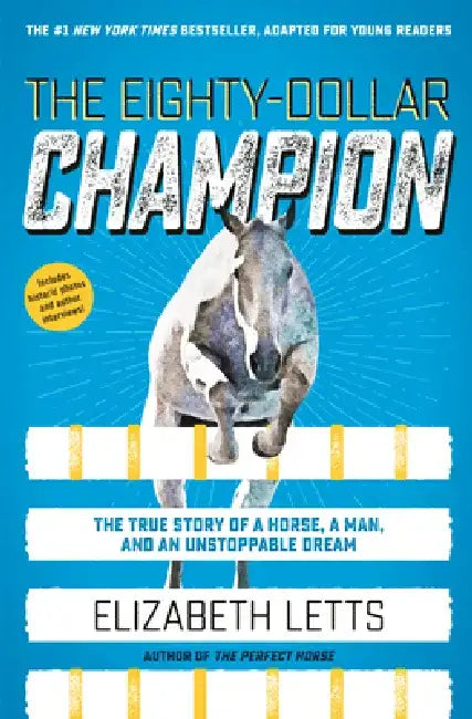 The Eighty-Dollar Champion (Adapted for Young Readers): The True Story of a Horse, a Man, and an Unstoppable Dream by Elizabeth Letts