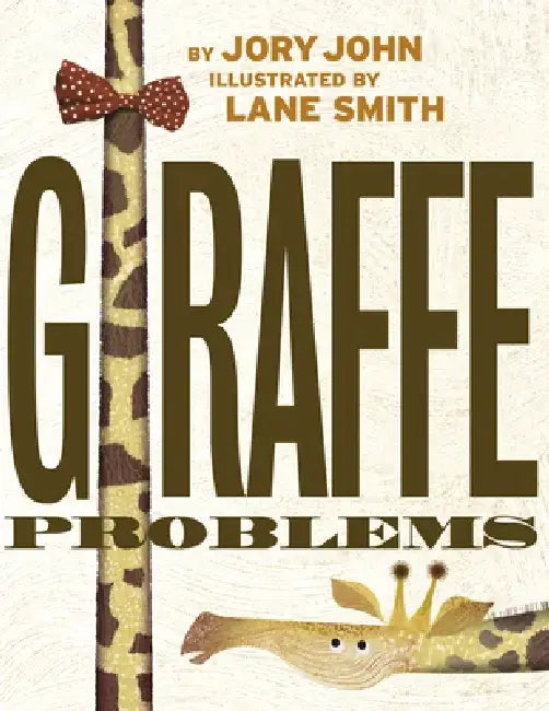 Giraffe Problems by Jory John