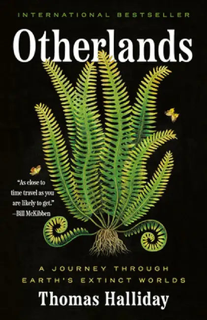 Otherlands: A Journey Through Earth's Extinct Worlds by Thomas Halliday