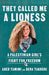 They Called Me a Lioness: A Palestinian Girl's Fight for Freedom by Ahed Tamimi