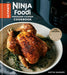The Ultimate Ninja Foodi Cookbook: 150 Recipes to Air Fry, Pressure Cook, Slow Cook, Dehydrate, and Broil for the Multicooker That Crisps by Justin Warner