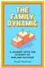 The Family Dynamic: A Journey Into the Mystery of Sibling Success by Susan Dominus