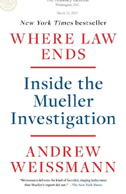 Where Law Ends: Inside the Mueller Investigation by Andrew Weissmann