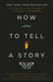 How to Tell a Story: The Essential Guide to Memorable Storytelling from the Moth by The Moth