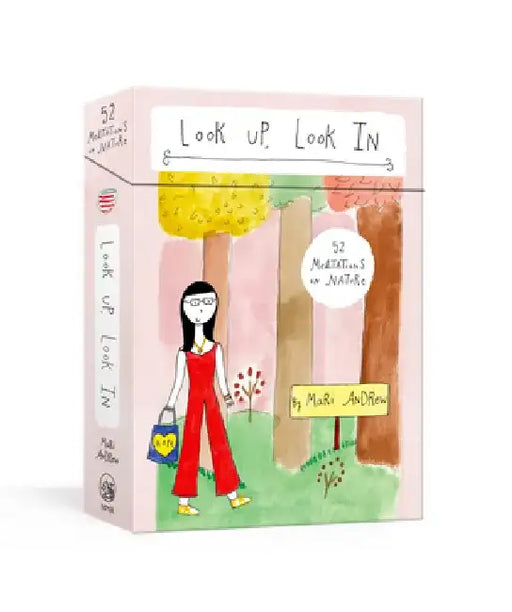 Look Up, Look in: 52 Meditations on Nature by Mari Andrew