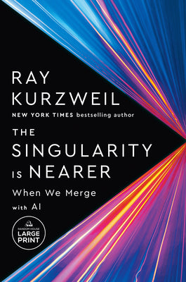 The Singularity Is Nearer by Ray Kurzweil