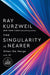 The Singularity Is Nearer by Ray Kurzweil