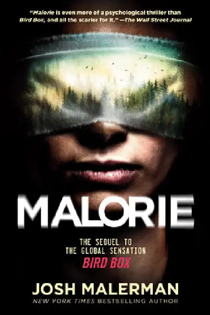 Malorie: The Sequel to the Global Sensation Bird Box by Josh Malerman