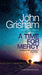 A Time for Mercy: A Jake Brigance Novel by John Grisham