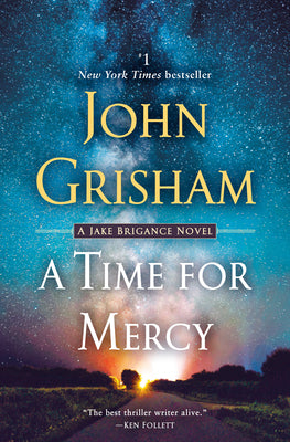 A Time for Mercy: A Jake Brigance Novel by John Grisham