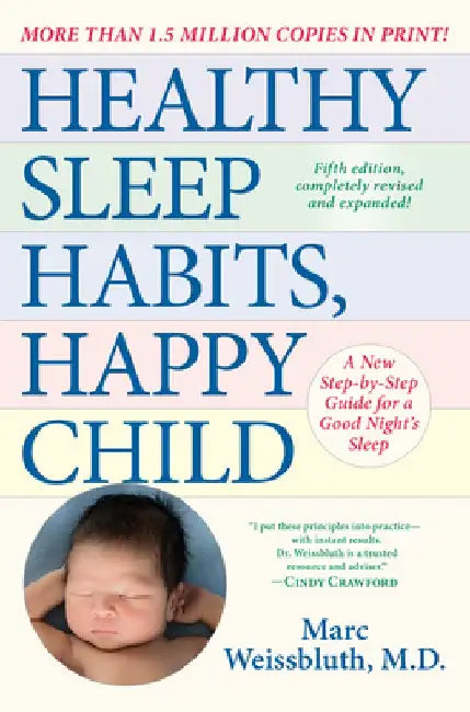 Healthy Sleep Habits, Happy Child: A Step-By-Step Program for a Good Night's Sleep by Marc Weissbluth