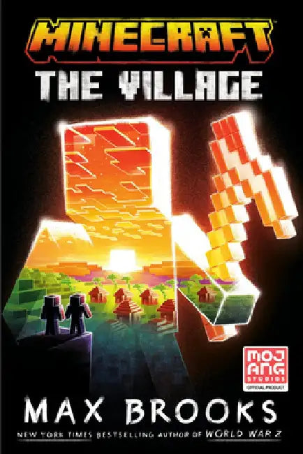 Minecraft: The Village: An Official Minecraft Novel by Max Brooks