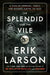 The Splendid and the Vile: A Saga of Churchill, Family, and Defiance During the Blitz by Erik Larson
