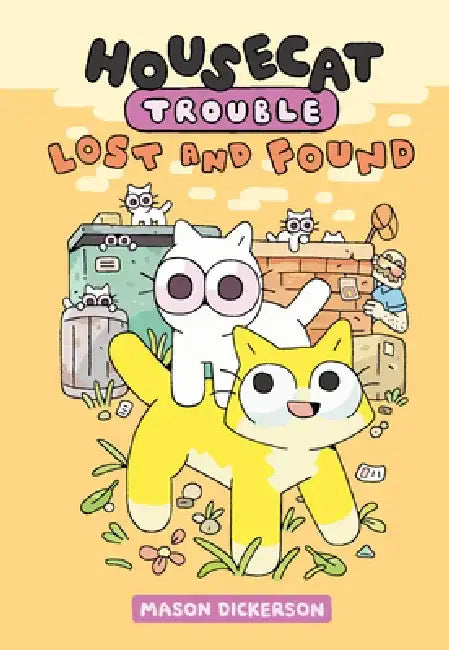 Housecat Trouble: Lost and Found: (A Graphic Novel) by Mason Dickerson