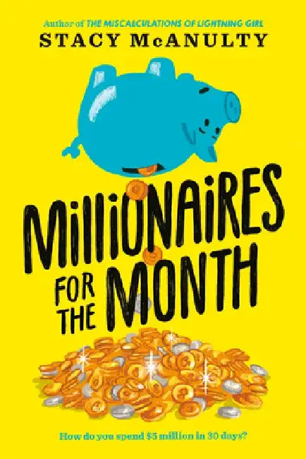 Millionaires for the Month by Stacy McAnulty