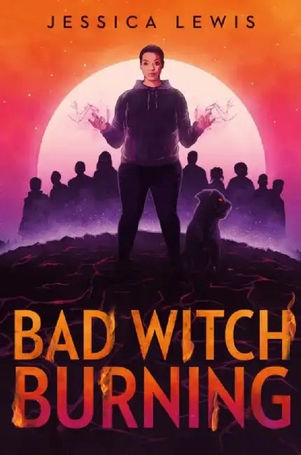 Bad Witch Burning by Jessica Lewis