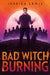Bad Witch Burning by Jessica Lewis