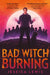 Bad Witch Burning by Jessica Lewis