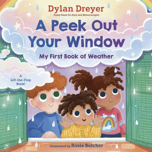 A Peek Out Your Window: My First Book of Weather: A Lift-The-Flap Book by Dylan Dreyer