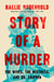 Story of a Murder: The Wives, the Mistress, and Dr. Crippen by Hallie Rubenhold