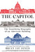 The Capitol: The Surprising Biography of an American Building by Brian Jay Jones